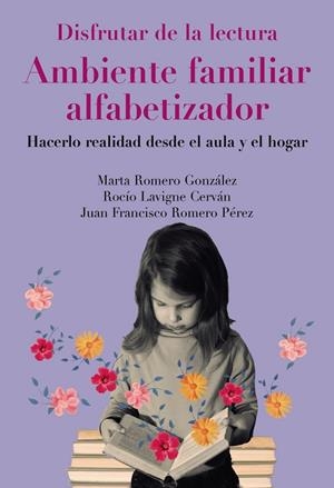 DISFRUTAR DE LA LECTURA. AMBIENTE FAMILIAR ALFABETIZADOR | 9788436851021