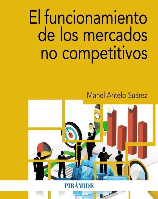 EL FUNCIONAMIENTO DE LOS MERCADOS NO COMPETITIVOS | 9788436848243