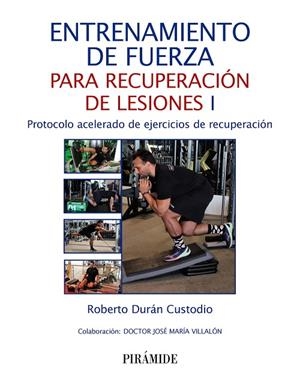 ENTRENAMIENTO DE FUERZA PARA RECUPERACIÓN DE LESIONES I | 9788436848748