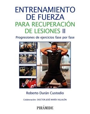 ENTRENAMIENTO DE FUERZA PARA RECUPERACIÓN DE LESIONES II | 9788436849011