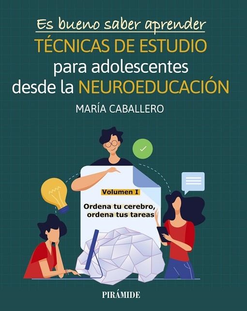 ES BUENO SABER APRENDER. TÉCNICAS DE ESTUDIO PARA ADOLESCENTES DESDE LA NEUROEDUCACIÓN VOLUMEN I | 9788436847215