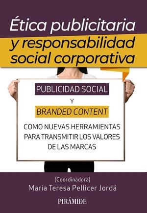 ÉTICA PUBLICITARIA Y RESPONSABILIDAD SOCIAL CORPORATIVA | 9788436847642