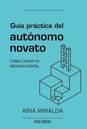 GUÍA PRÁCTICA DEL AUTÓNOMO NOVATO | 9788436847123