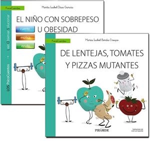 GUÍA: EL NIÑO CON SOBREPESO U OBESIDAD + CUENTO: DE LENTEJAS, TOMATES Y PIZZAS MUTANTES | 9788436850734