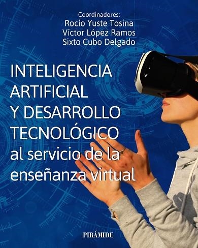INTELIGENCIA ARTIFICIAL Y DESARROLLO TECNOLÓGICO AL SERVICIO DE LA ENSEÑANZA VIRTUAL | 9788436849301