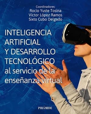INTELIGENCIA ARTIFICIAL Y DESARROLLO TECNOLÓGICO AL SERVICIO DE LA ENSEÑANZA VIRTUAL | 9788436849301