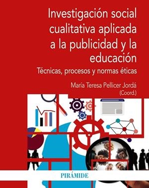 INVESTIGACIÓN SOCIAL CUALITATIVA APLICADA A LA PUBLICIDAD Y LA EDUCACIÓN | 9788436846614