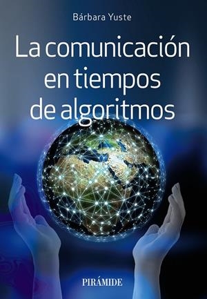 LA COMUNICACIÓN EN TIEMPOS DE ALGORITMOS | 9788436846362