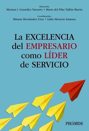 LA EXCELENCIA DEL EMPRESARIO COMO LÍDER DE SERVICIO | 9788436849738