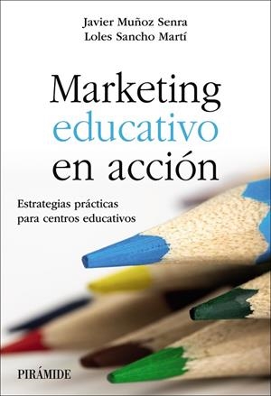 MARKETING EDUCATIVO EN ACCIÓN | 9788436850598