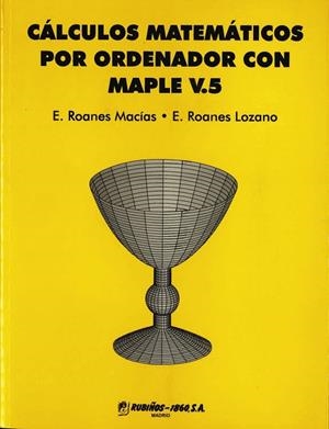 CÁLCULOS MATEMÁTICOS POR ORDENADOR CON MAPLE V | 9788480411127