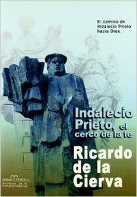 "INDALECIO PRIETO: EL CERCO DE LA FE" | 9788488787590