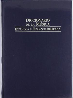 DICCIONARIO DE LA MÚSICA ESPAÑOLA E HISPANOAMÉRICANA | 9788480483056