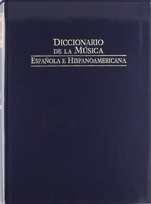DICCIONARIO DE LA MÚSICA ESPAÑOLA E HISPANOAMÉRICANA | 9788480483070