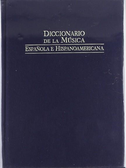 DICCIONARIO DE LA MÚSICA ESPAÑOLA E HISPANOAMÉRICANA | 9788480483049