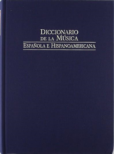 DICCIONARIO DE LA MÚSICA ESPAÑOLA E HISPANOAMÉRICANA | 9788480483124
