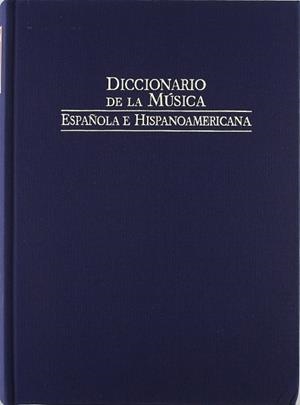 DICCIONARIO DE LA MÚSICA ESPAÑOLA E HISPANOAMÉRICANA | 9788480483124
