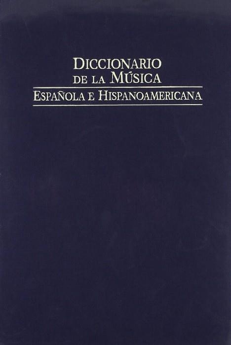 DICCIONARIO DE LA MÚSICA ESPAÑOLA E HISPANOAMÉRICANA | 9788480483087