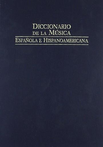 DICCIONARIO DE LA MÚSICA ESPAÑOLA E HISPANOAMÉRICANA | 9788480483094