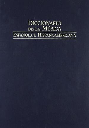 DICCIONARIO DE LA MÚSICA ESPAÑOLA E HISPANOAMÉRICANA | 9788480483094