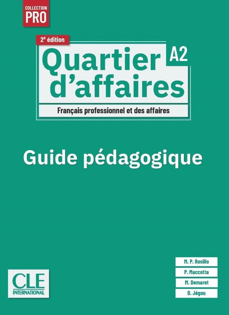 QUARTIER D'AFFAIRES. NIVEAU A2. GUIDE PÉDAGOGIQUE. 2ÈME ÉDITION | 9782090398229