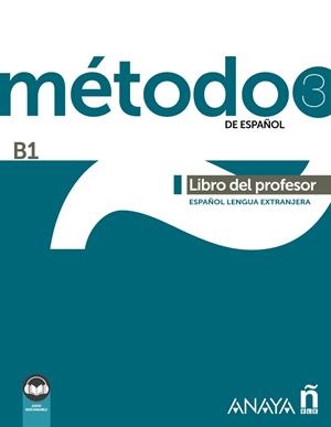 MÉTODO 3 DE ESPAÑOL (B1). LIBRO DEL PROFESOR (ED. 2022) | 9788414317471
