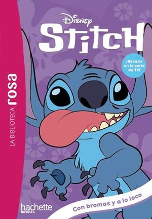 LA BIBLIOTECA ROSA. STITCH, 9. CON BROMES Y A LO LOCO | 9788410301986