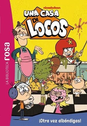 LA BIBLIOTECA ROSA. UNA CASA DE LOCOS, 13. ¡OTRA VEZ ALBÓNDIGAS! | 9788410301443