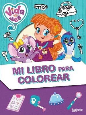 VIDA LA VETERINARIA. MI LIBRO PARA COLOREAR | 9791388034817