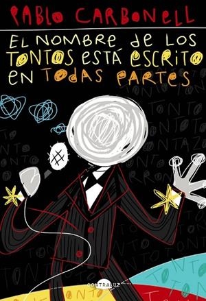 EL NOMBRE DE LOS TONTOS ESTÁ ESCRITO EN TODAS PARTES | 9788418945045