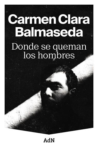 DONDE SE QUEMAN LOS HOMBRES | 9788410138001