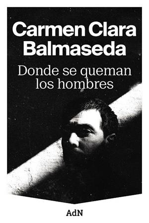 DONDE SE QUEMAN LOS HOMBRES | 9788410138001