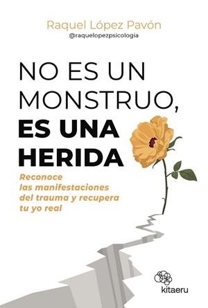 NO ES UN MONSTRUO, ES UNA HERIDA | 9788410428263