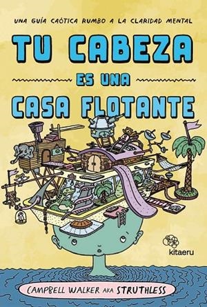 TU CABEZA ES UNA CASA FLOTANTE | 9788410428218