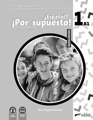 NUEVO ¿ESPAÑOL? ¡POR SUPUESTO! 1 (A1). GUÍA DIDÁCTICA | 9788490818183