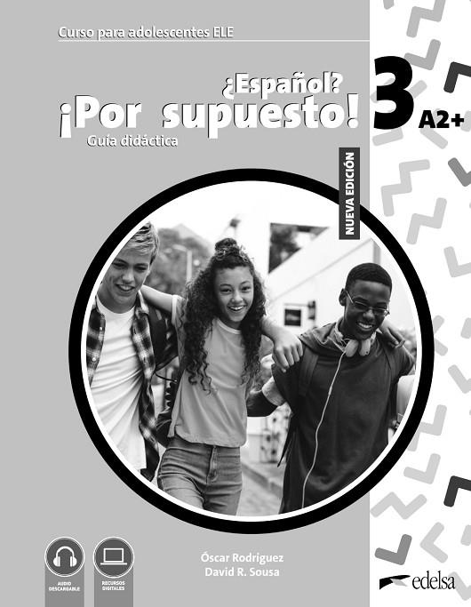 NUEVO ¿ESPAÑOL? ¡POR SUPUESTO! 3 (A2+). GUÍA DIDÁCTICA | 9788490818206