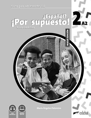 NUEVO ¿ESPAÑOL? ¡POR SUPUESTO! 2 (A2). GUÍA DIDÁCTICA | 9788490818190