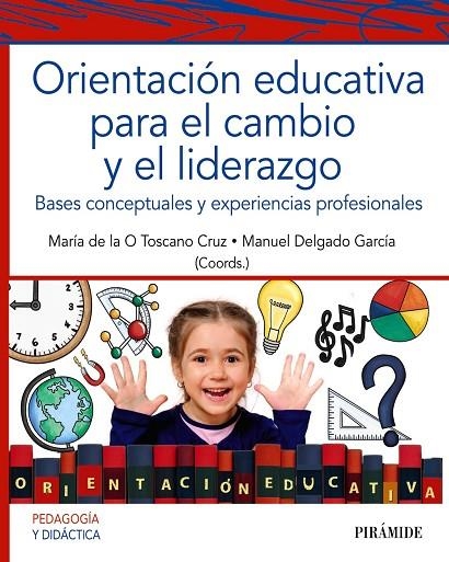ORIENTACIÓN EDUCATIVA PARA EL CAMBIO Y EL LIDERAZGO | 9788436847741