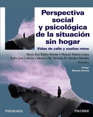 PERSPECTIVA SOCIAL Y PSICOLÓGICA DE LA SITUACIÓN SIN HOGAR | 9788436846423