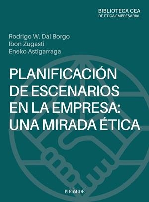 PLANIFICACIÓN DE ESCENARIOS EN LA EMPRESA: UNA MIRADA ÉTICA | 9788436850086