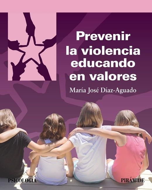 PREVENIR LA VIOLENCIA EDUCANDO EN VALORES | 9788436847482