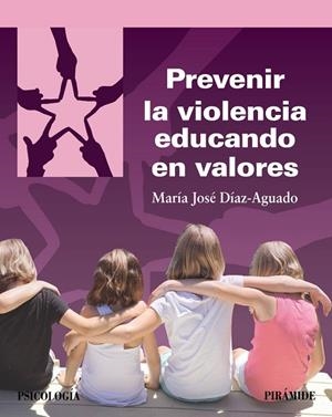 PREVENIR LA VIOLENCIA EDUCANDO EN VALORES | 9788436847482