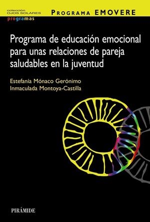 PROGRAMA EMOVERE. PROGRAMA DE EDUCACIÓN EMOCIONAL PARA UNAS RELACIONES DE PAREJA SALUDABLES EN LA JUVENTUD | 9788436849448
