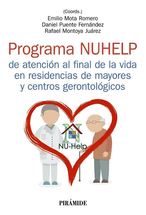 PROGRAMA NUHELP DE ATENCIÓN AL FINAL DE LA VIDA EN RESIDENCIAS DE MAYORES Y CENTROS GERONTOLÓGICOS | 9788436847765
