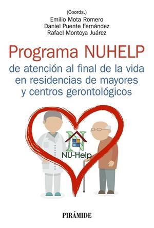 PROGRAMA NUHELP DE ATENCIÓN AL FINAL DE LA VIDA EN RESIDENCIAS DE MAYORES Y CENTROS GERONTOLÓGICOS | 9788436847765