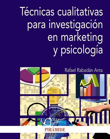 TÉCNICAS CUALITATIVAS PARA INVESTIGACIÓN EN MARKETING Y PSICOLOGÍA | 9788436847062