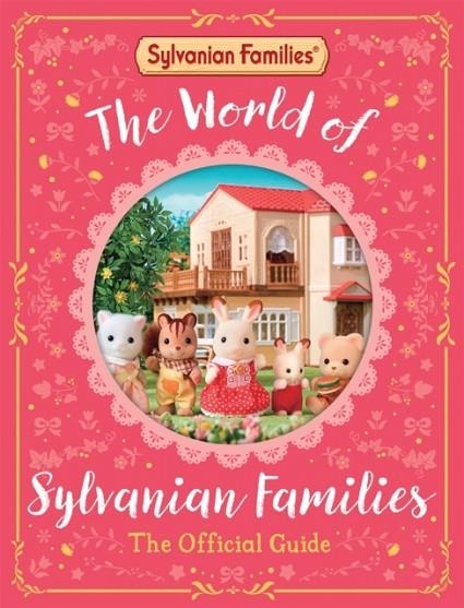 THE WORLD OF SYLVANIAN FAMILIES OFFICIAL GUIDE | 9781529093179 | MACMILLAN CHILDREN'S BOOKS
