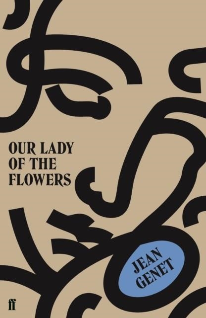 OUR LADY OF THE FLOWERS | 9780571340828 | M.JEAN GENET