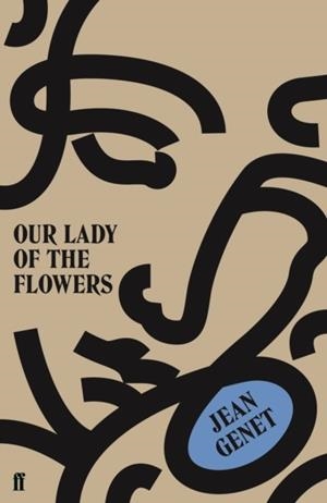 OUR LADY OF THE FLOWERS | 9780571340828 | M.JEAN GENET