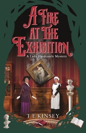 A FIRE AT THE EXHIBITION | 9781662512940 | T E KINSEY